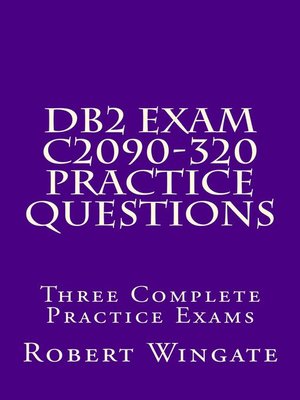 cover image of DB2 Exam C2090-320 Practice Questions